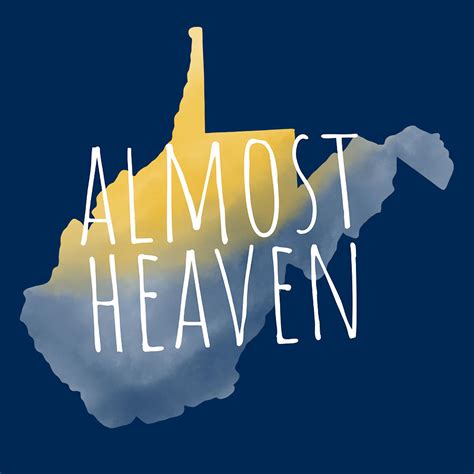 almost heaven west virginia text.